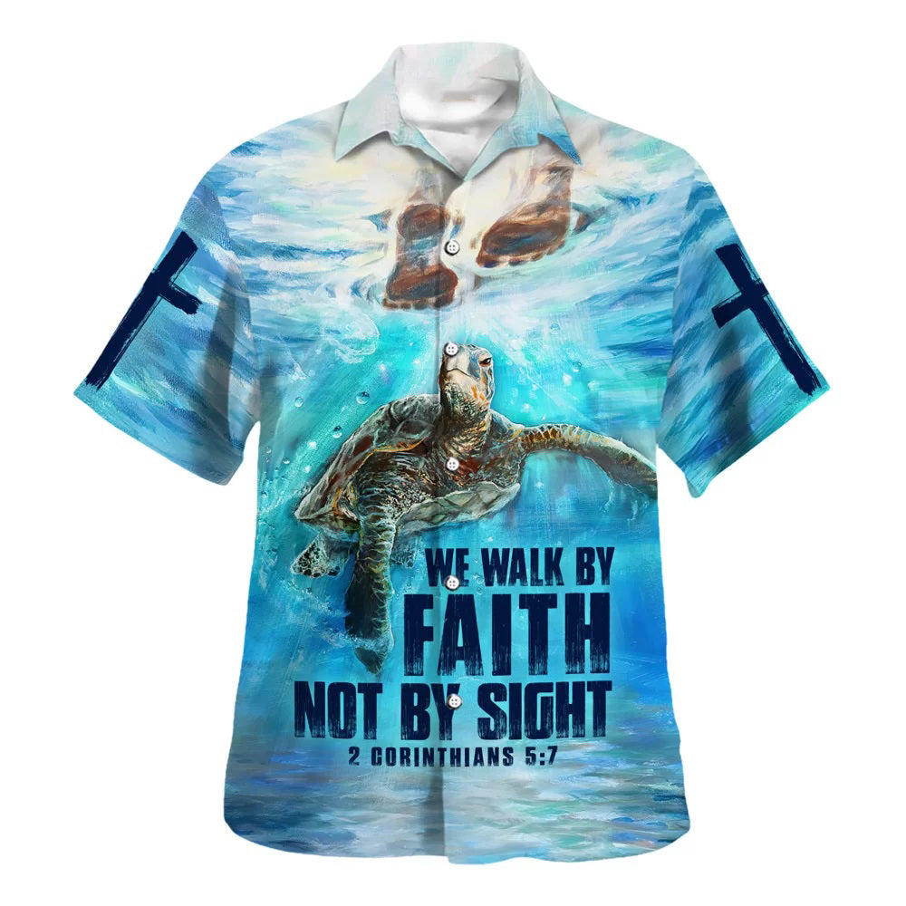We Walk By Faith Not By Sight 2 Corinthians 57 Hawaiian Shirt - Christian Hawaiian Shirt - Religious Hawaiian Shirts