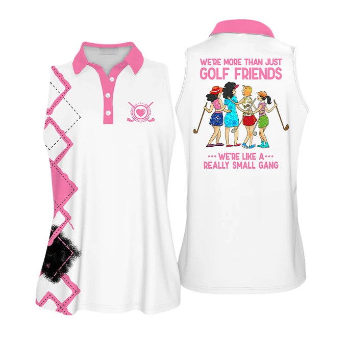 We''re More Than Just Golf Friends We''re Like A Small Gang Colorfun Love Golf Sleeveless Polo Shirt