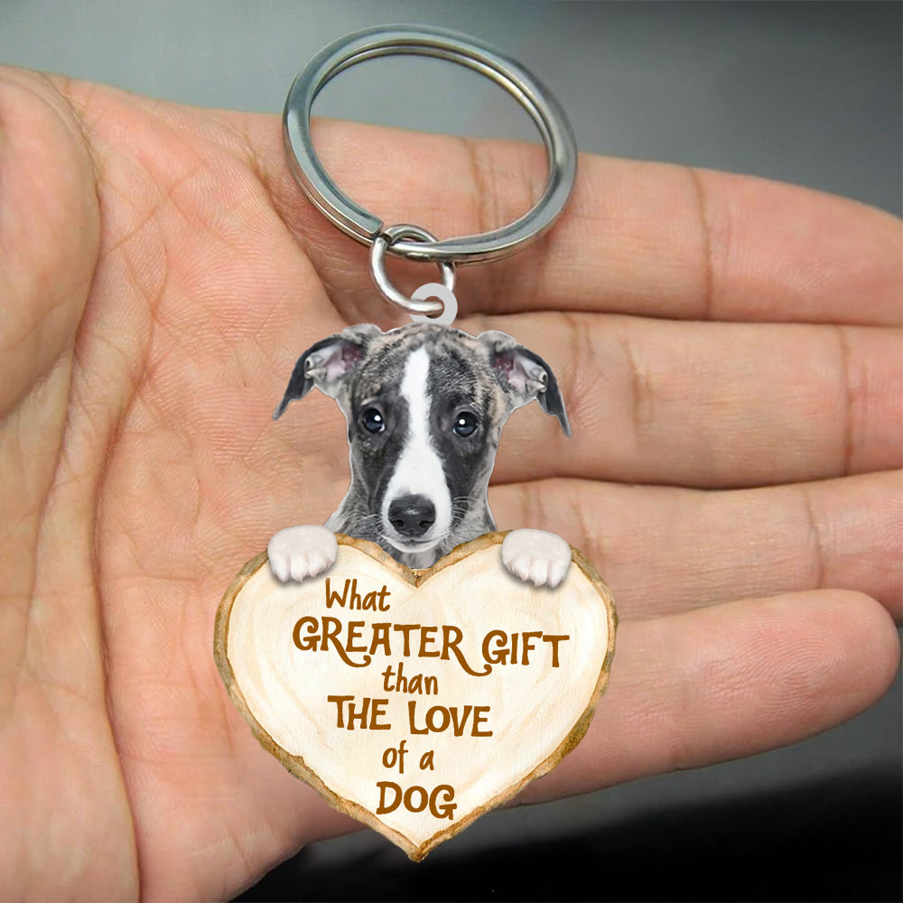 Whippet What Greater Gift Than The Love Of A Dog Acrylic Keychain Dog Keychain
