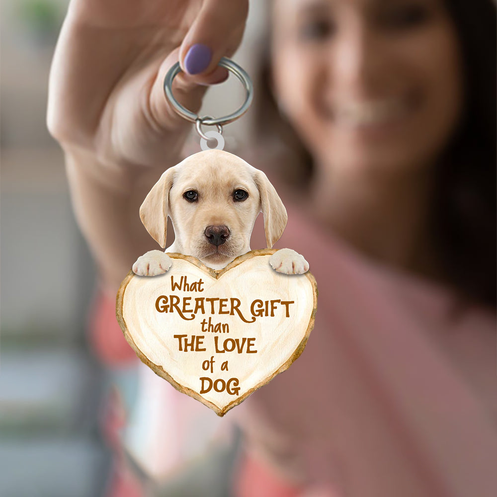 Yellow Labrador What Greater Gift Than The Love Of A Dog Acrylic Keychain Dog Keychain