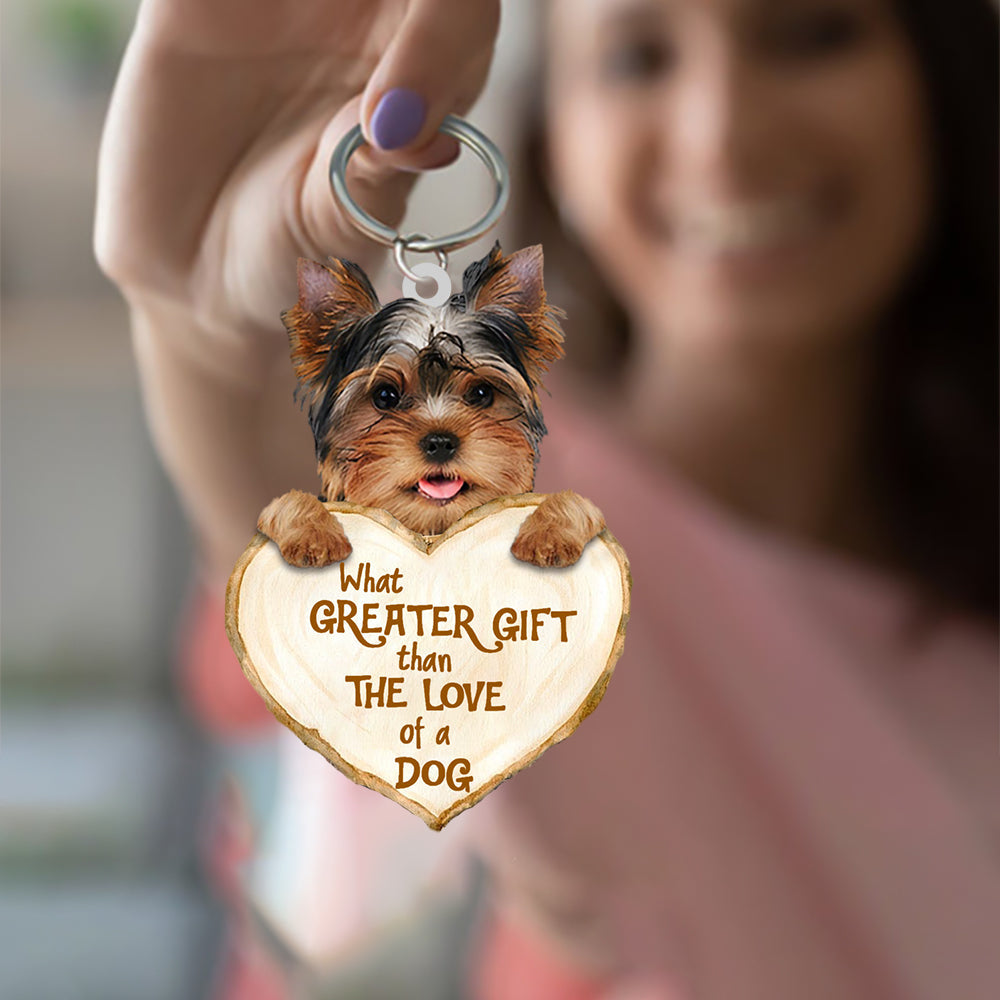 Yorkshire What Greater Gift Than The Love Of A Dog Acrylic Keychain Dog Keychain