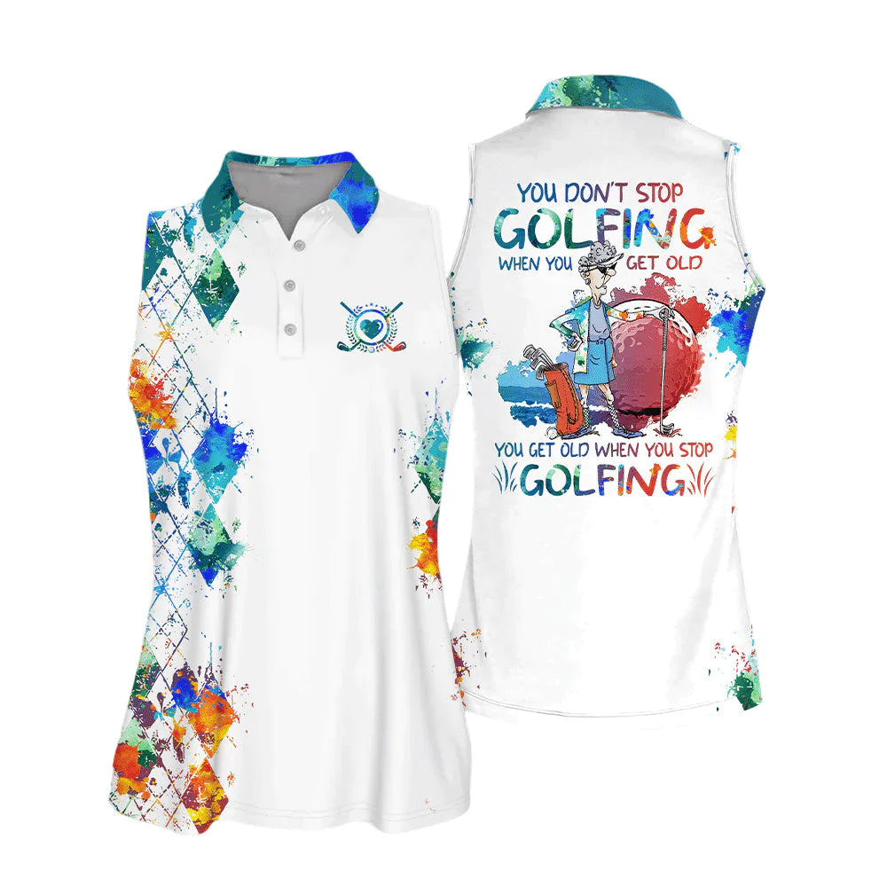 You Dont Stop Playing Golf Women Short Sleeve Polo Shirt Sleeveless Polo Shirt
