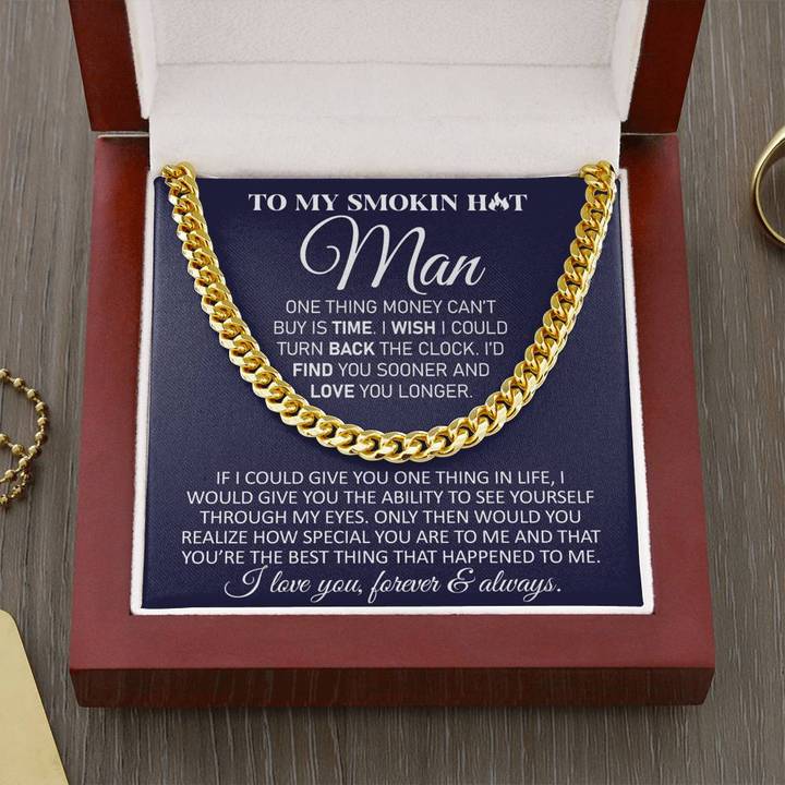 To My Smokin Hot Man - Find You Sooner and Love You Longer Cuban Link Chain Necklace