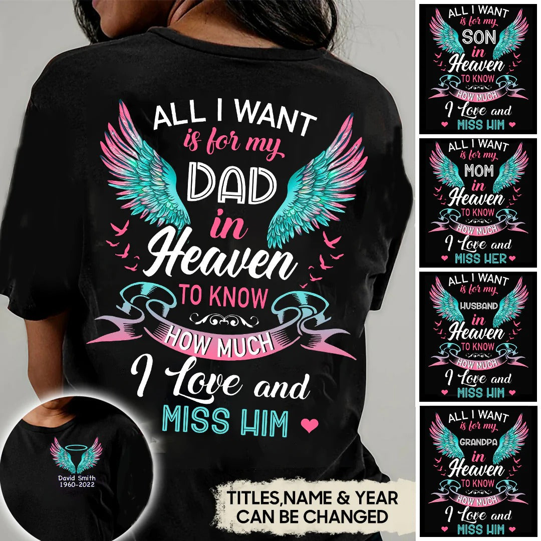 All I Want Is For My Love In Heaven Personalized 3D T Shirt/ Remembrance Shirt Gift