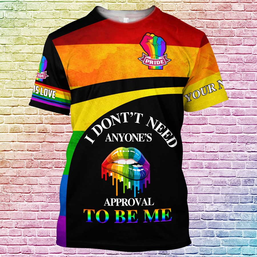 Custom Pride Shirt With Name/ I Don’t Need Anyone’s Approval To Be Me/ Personalized Gay Pride Shirt