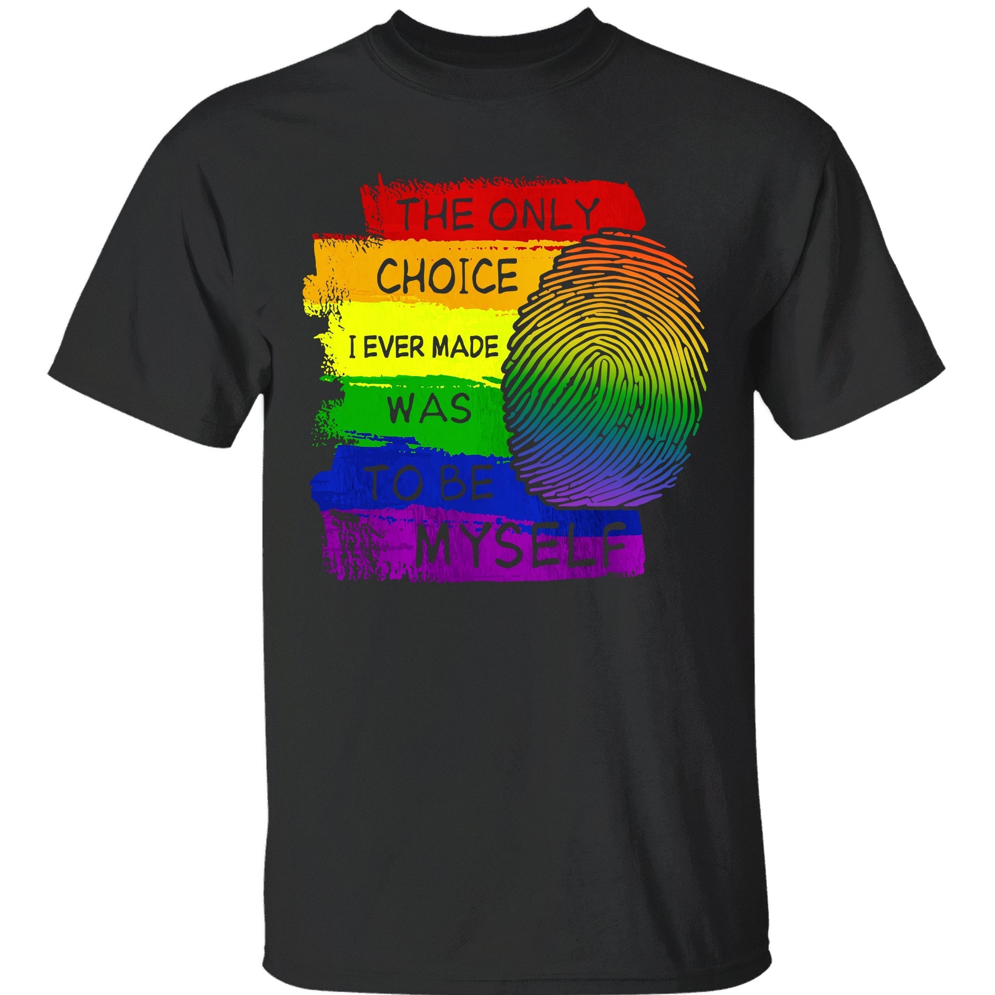 LGBT Custom Shirt/ Gift For LGBT Community/ The Only Choice I Ever Made Was To Be Myself