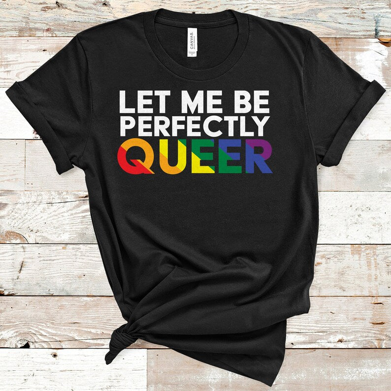 Shirts For Pride/ Queer Tee Shirt/ Gay Pride LGBT Shirt/ Pride Shirt/ LGBT Shirt/ Women Gay Clothing