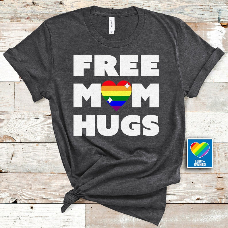 Free Mom Hugs T Shirt/ Gay Pride LGBTQ Shirt/ Pride Shirt/ Rainbow T Shirt/ LGBT Shirt