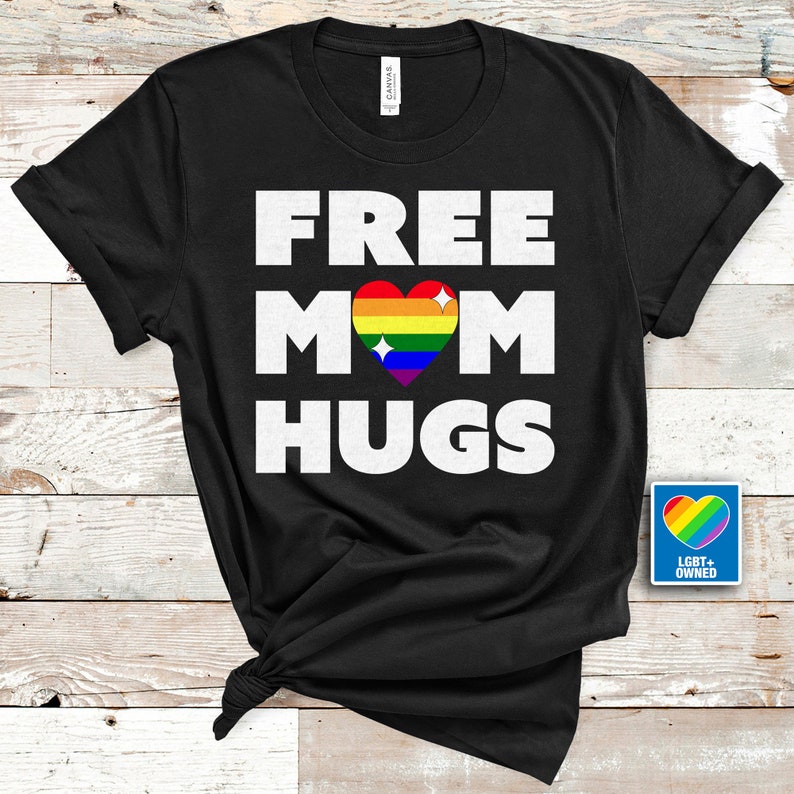 Free Mom Hugs T Shirt/ Gay Pride LGBTQ Shirt/ Pride Shirt/ Rainbow T Shirt/ LGBT Shirt