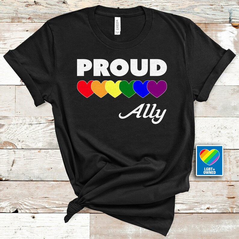 Proud Ally Shirt/ Pride Shirt Gay Pride LGBTQ Shirt/ LGBT Clothing Pride Shirt/ LGBT Shirt