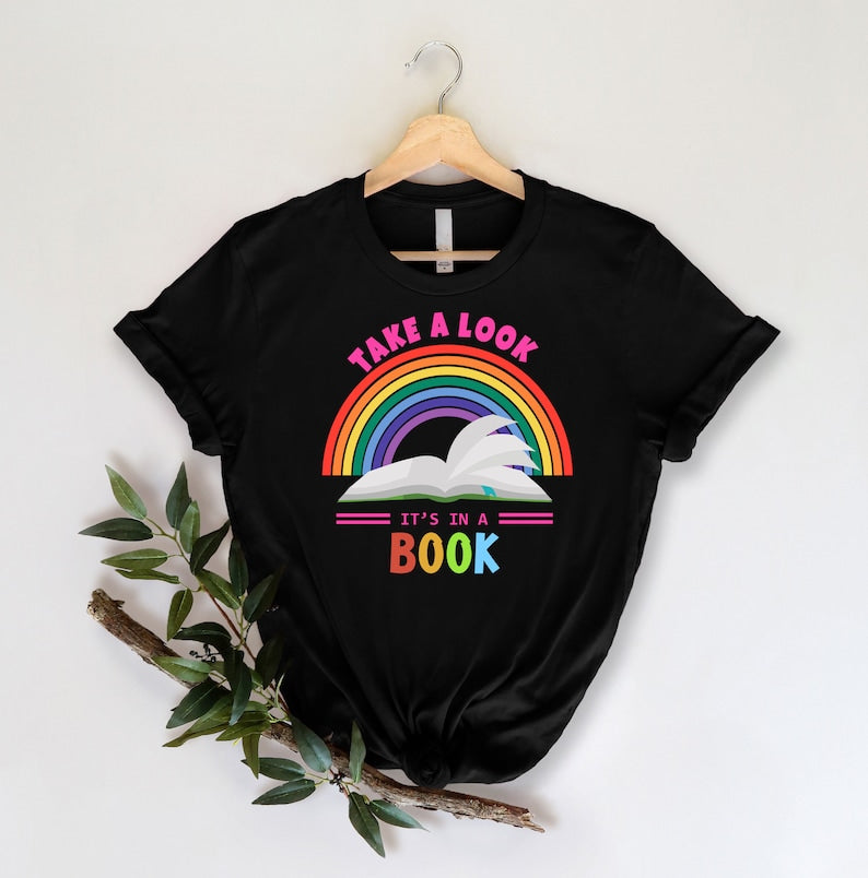 Take A Look It''s In A Book Shirt/ Rainbow Book Shirt/ LGBTQ Book Shirt/ Book Shirt/ Gift For LGBT