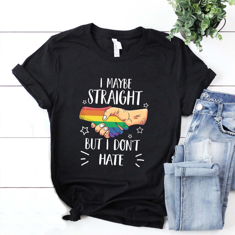 Bisexual Present/ I Maybe Straight But I Don''t Hate/ Equality Gifts/ LGBT Pride Clothes