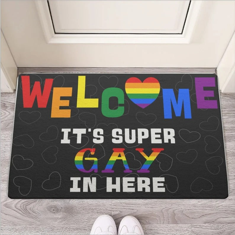 Welcome Gay Doormat/ It Is Supper Gay Pride Door Mat/ Gift For Gay Friend/ Couple Gay Gift