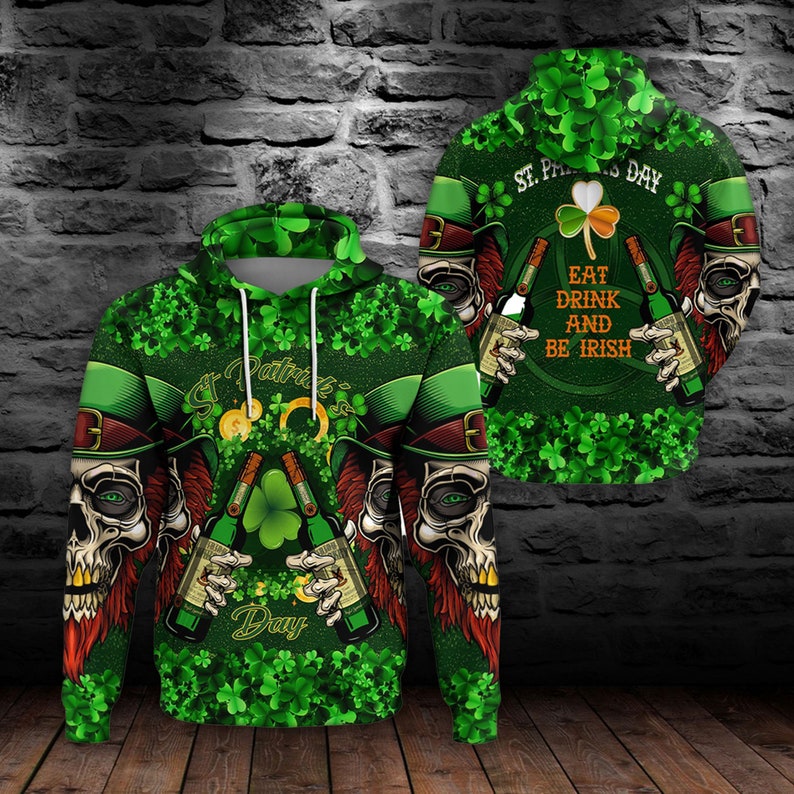 Eat Drink and Be Irish Saint Patrick''s Day Skull 3D All Over Printed Hoodie Shirt For Men Women