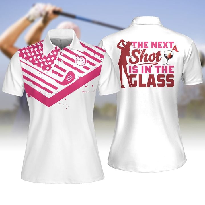 The Next Shot Is In Glass Wine Women Golf Apparels/ Women Short Sleeve Polo Shirt/ Sleeveless Polo Shirt