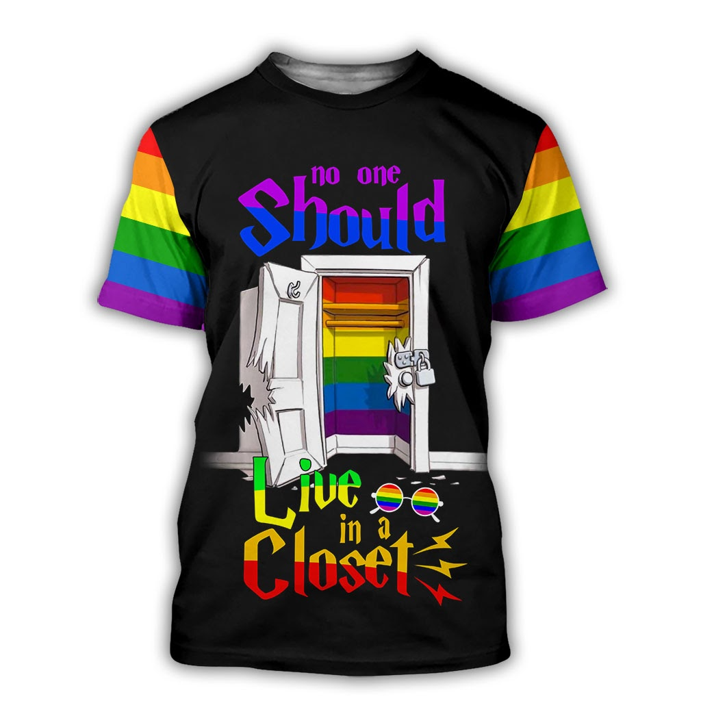Pride Tee Shirts For Gay/ No One Should Live In A Closet/ Pride Shirt All Over Printed