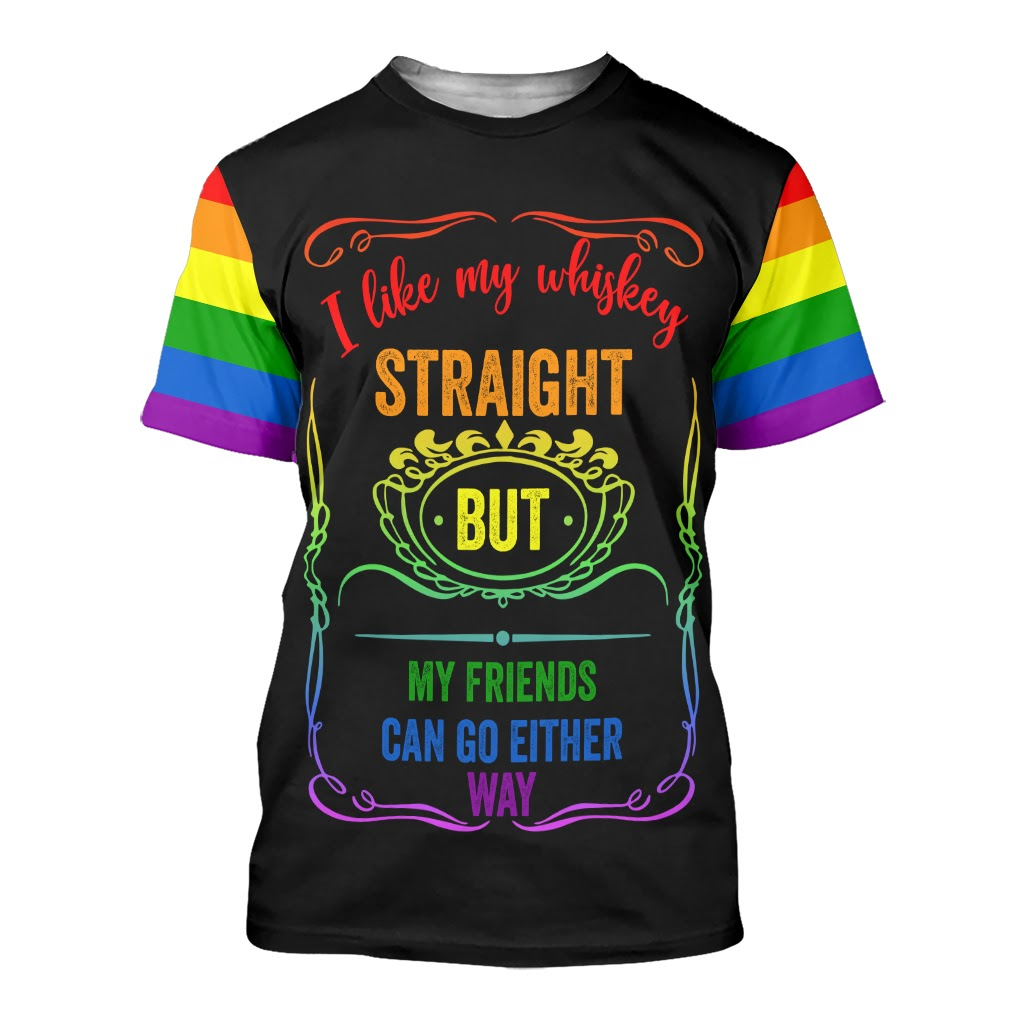 Pride Rainbow Shirt/ I Like My Whiskey Straight But My Friends Can Go Either Way/ Shirts For Pride