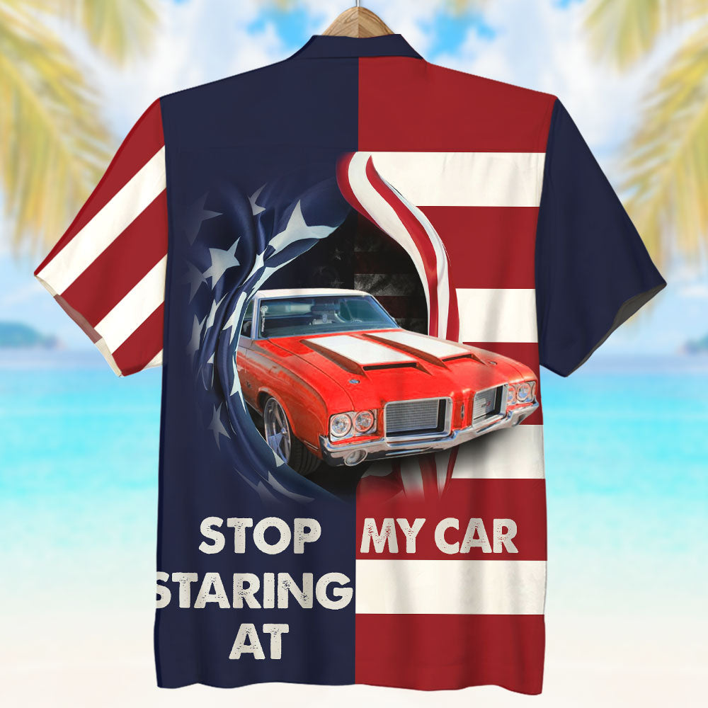 Stop Staring At My Car Custom Car Hawaiian Shirt Gift For Car Lovers