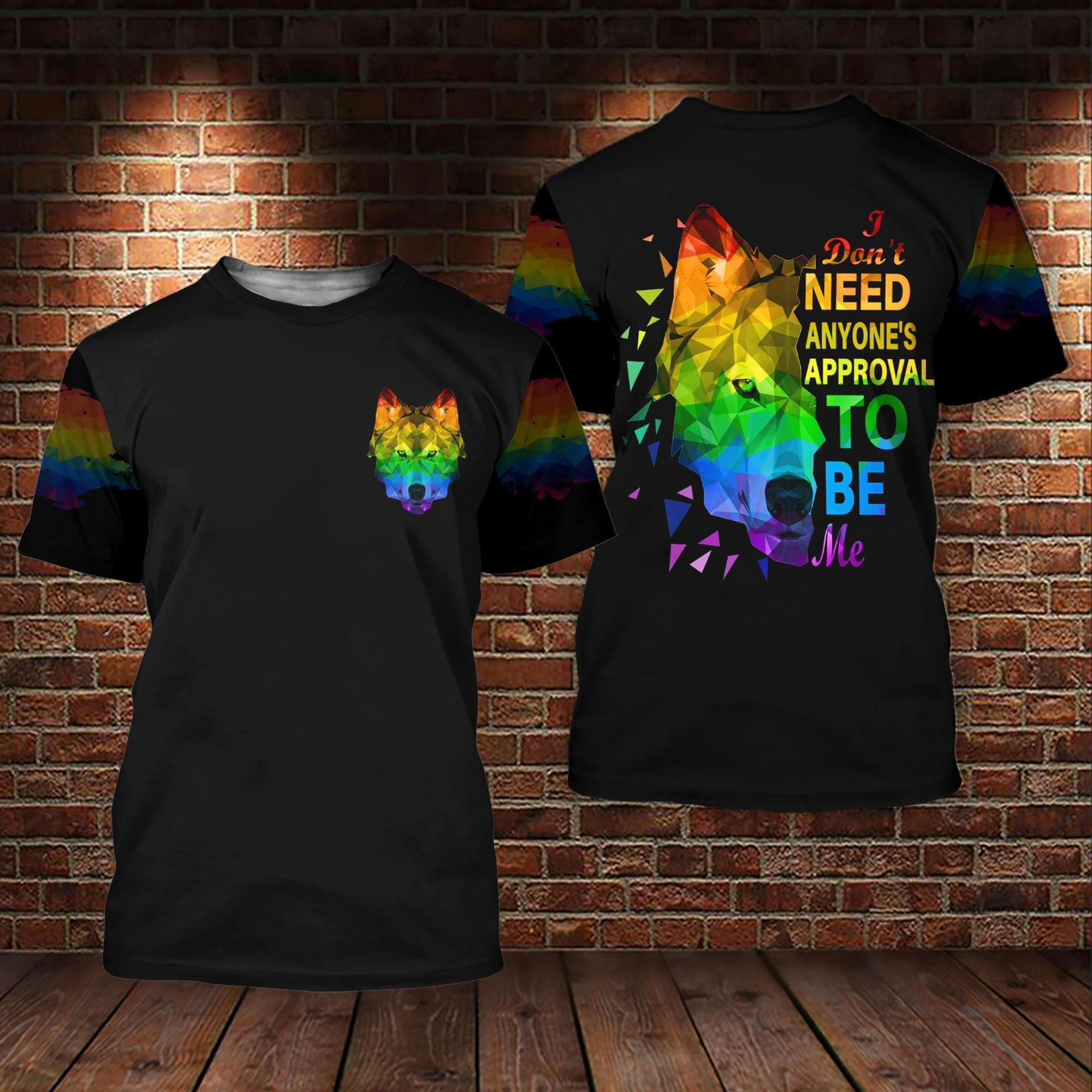 LGBT I Don’t Need Anyone’s Approval To Be Me 3D All Over Printed Shirts For Lesbian/ Gift For Gay