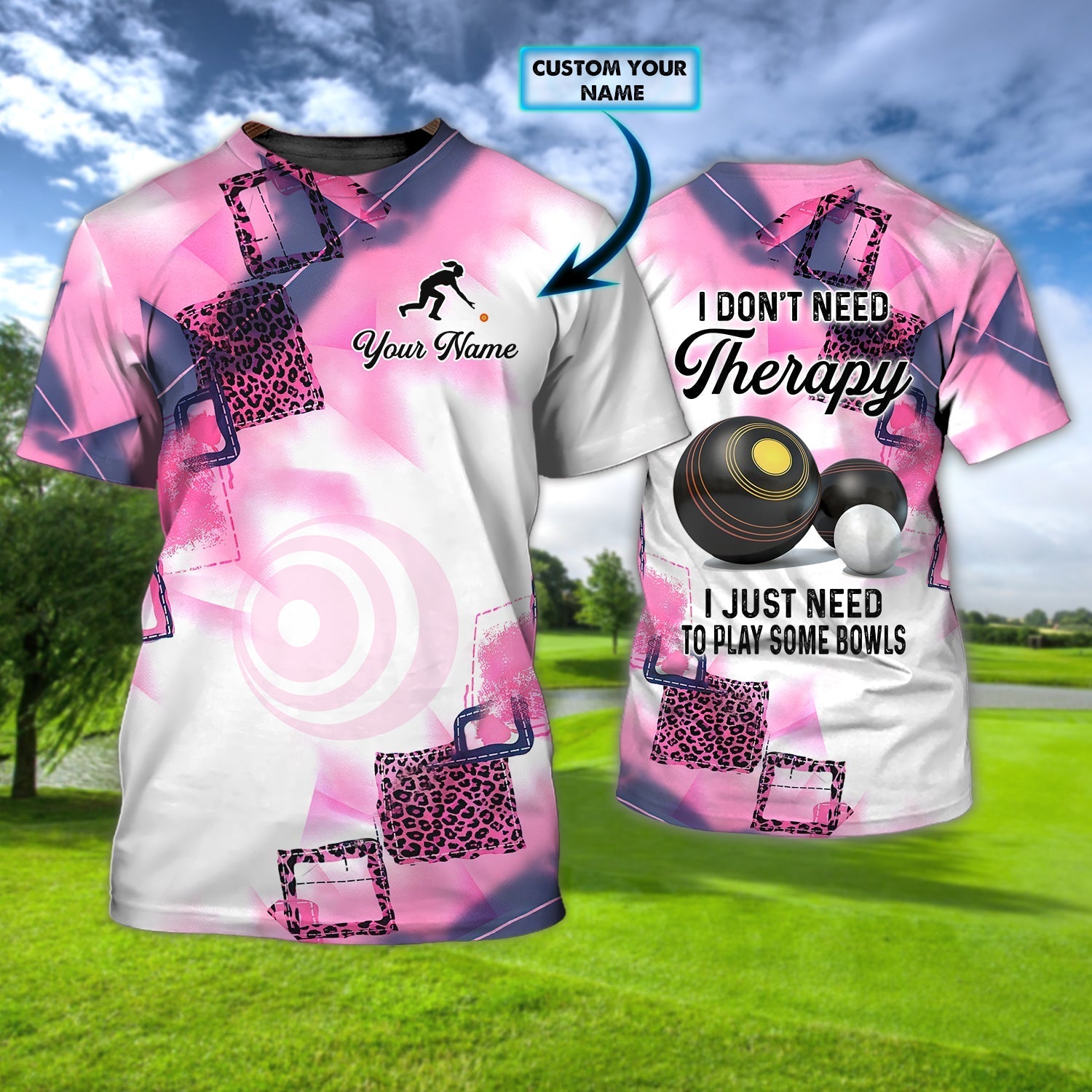 Custom Women Lawn Bowls 3D T Shirt I Don''t Need Therapy Girl Need To Play Some Bowls Shirts