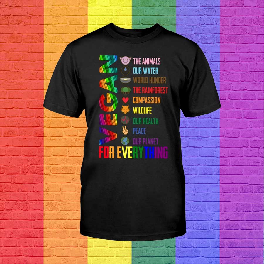 Lgbt Ally Shirt/ Funny Pride Shirts/ Vegan For Everything Pride Shirt