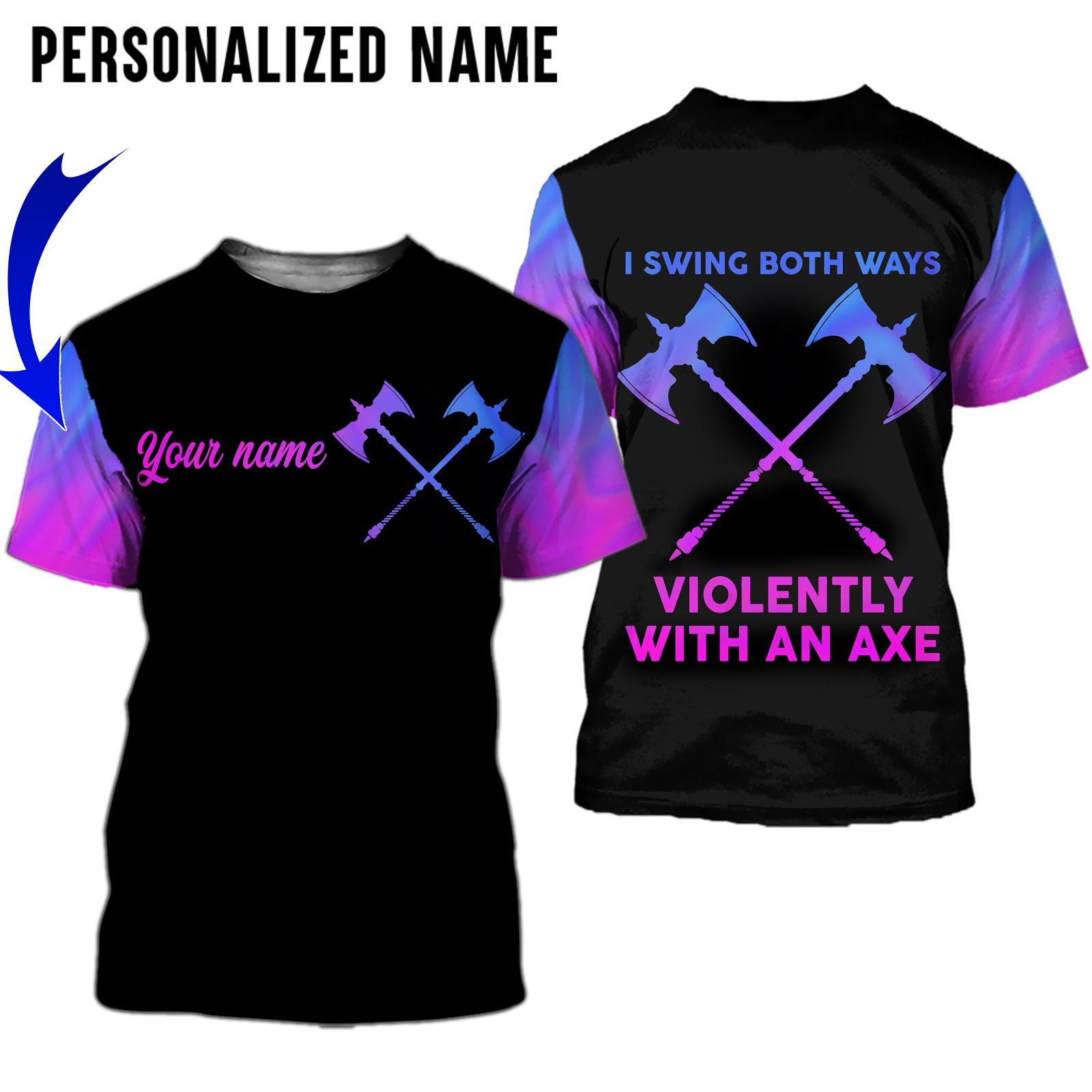 Personalized LGBT Shirt With Name/ All Over Printed/ I Swing Both Ways Violently With An Axe