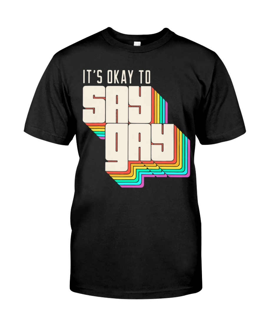Funny T-Shirt For Gay/ Classic T-Shirt To Lesbian/ It''s Okay to Say Gay LGBT Retro Vintage