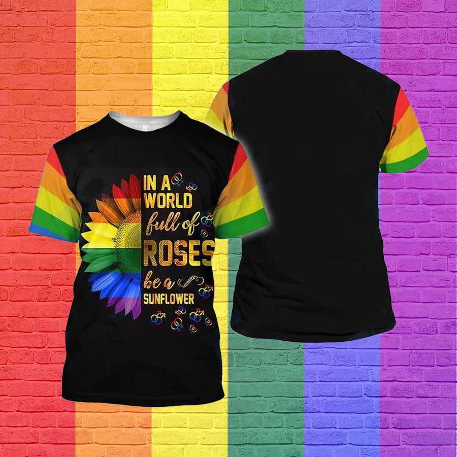 Sunflower Pride 3D Tshirt/ Lgbt In The World Full Of Roses Be A Sunflower 3D All Over Printed Shirt