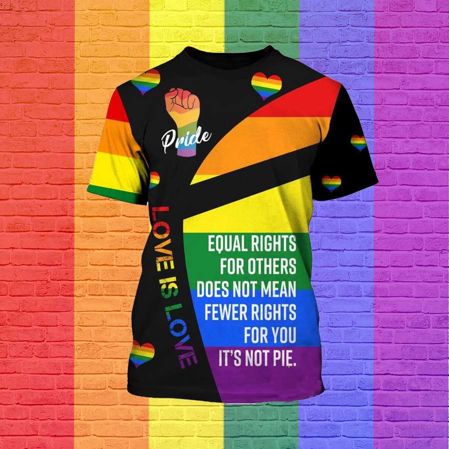 Lgbt Pride Gift Multitype Equal Rights For Others Does Not Mean Fewer Rights For You/ Equality Shirt 3D