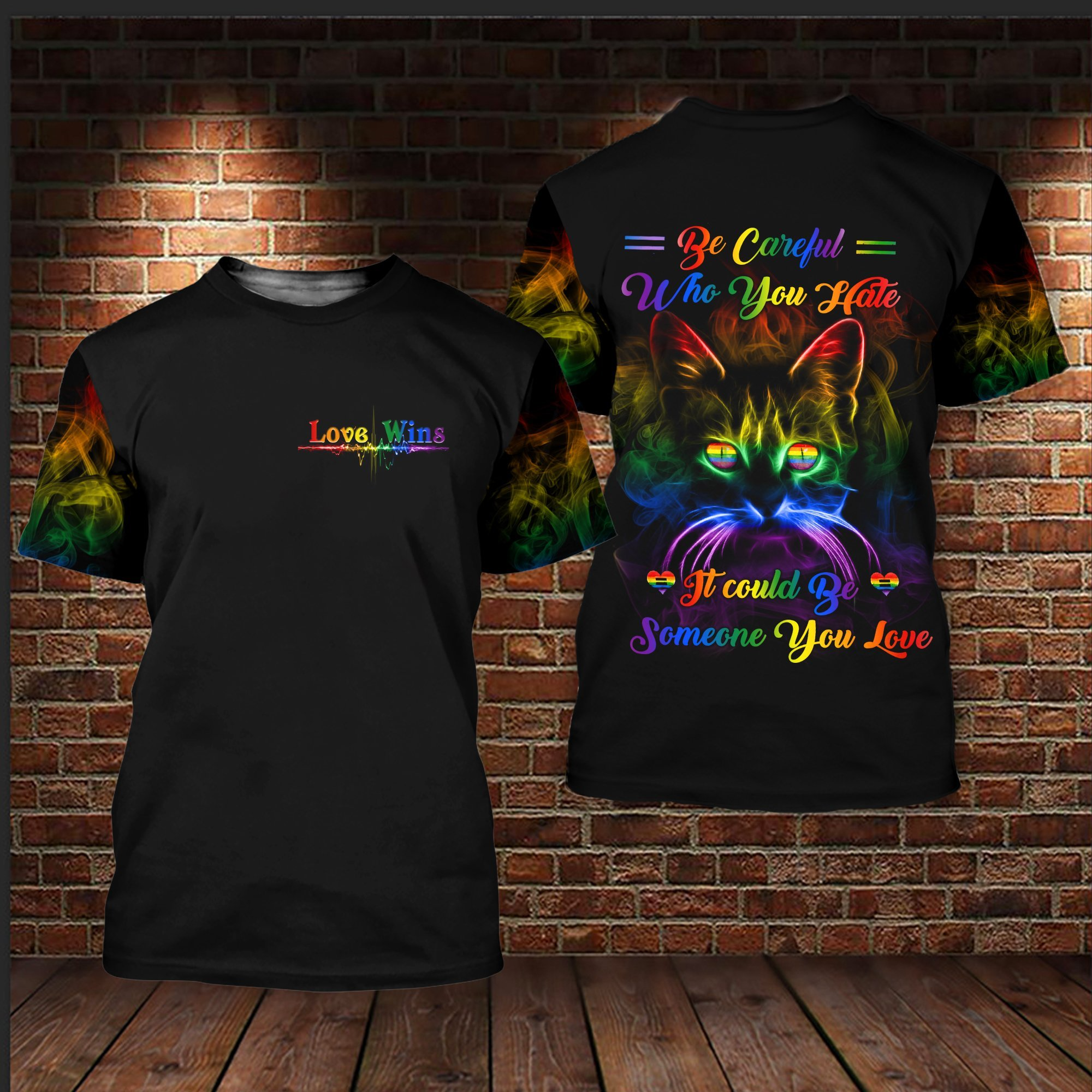 T Shirt For LGBT Pride Month/ Be Careful Who You Hate It Could Be Someone You Love