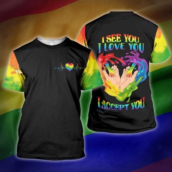 Pride 3D Tshirt For Gayme/ Lesbian Shirt/ I See You I Love You I Accept You Lgbt 3D Shirts