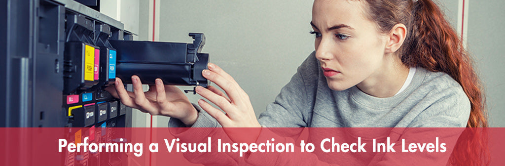 Performing a Visual Inspection to Check Ink Levels