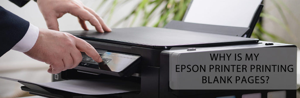 Why Is My Epson Printer Printing Blank Pages