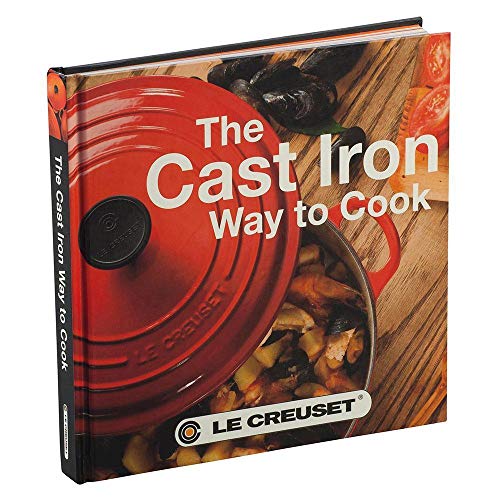 Le Creuset The Cast Iron Way To Cook Cookbook