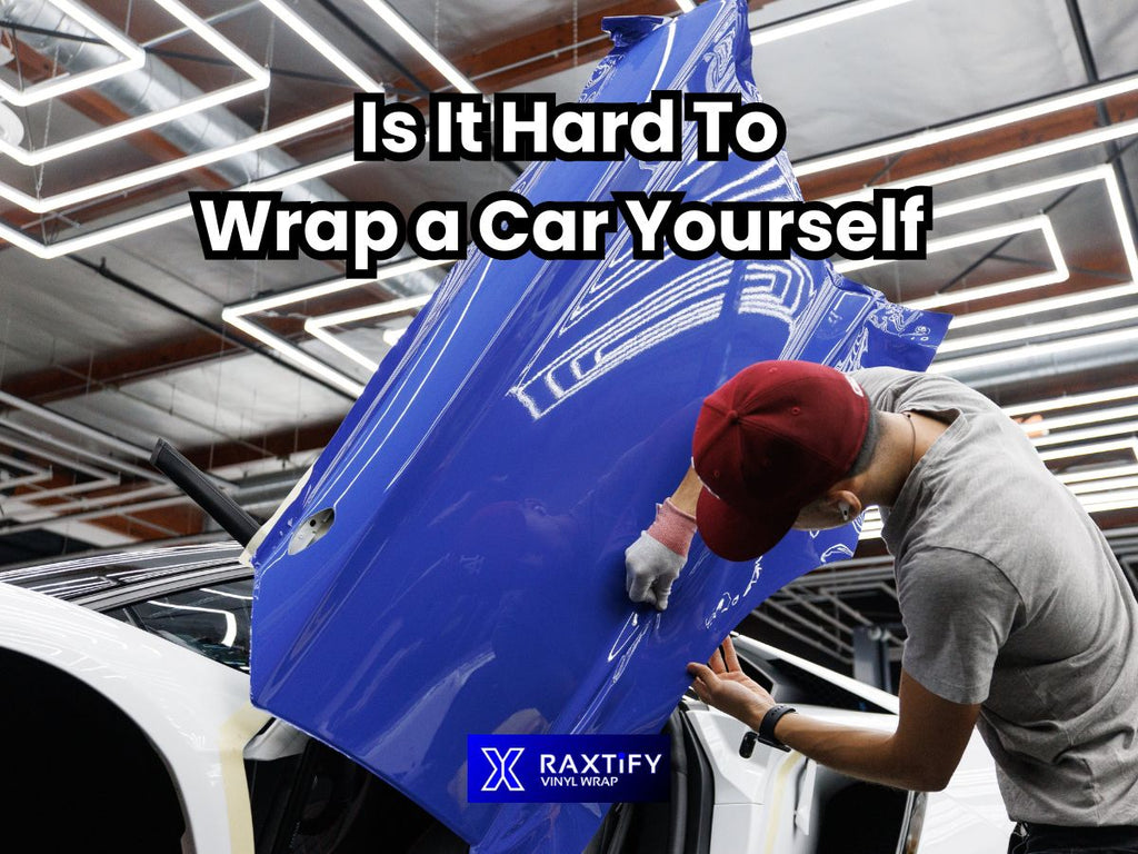 Is it hard to wrap a car yourself?