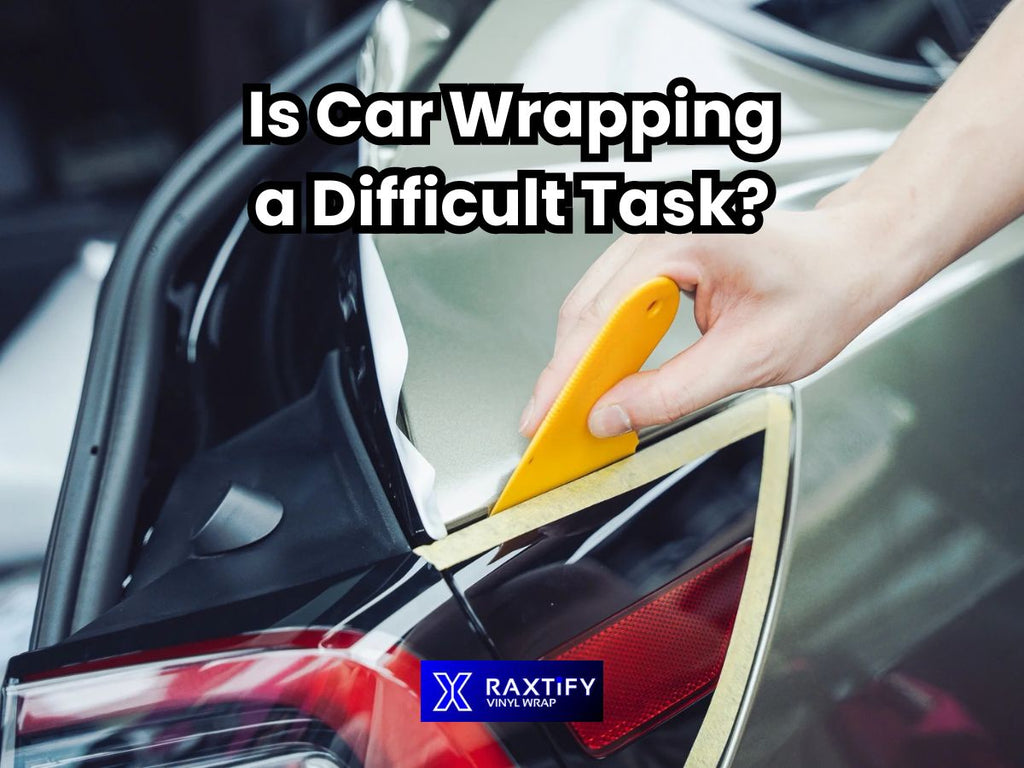 Is Car Wrapping a Difficult Task?
