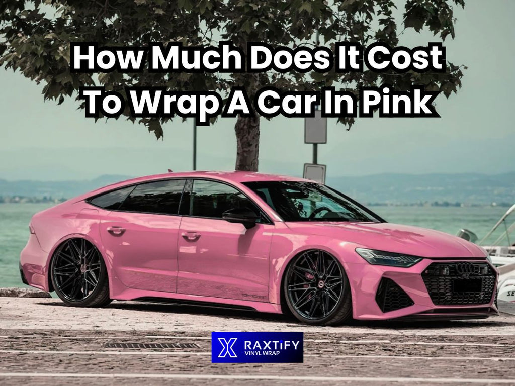 How Much Does It Cost to Wrap a Car: Ultimate Pricing Guide