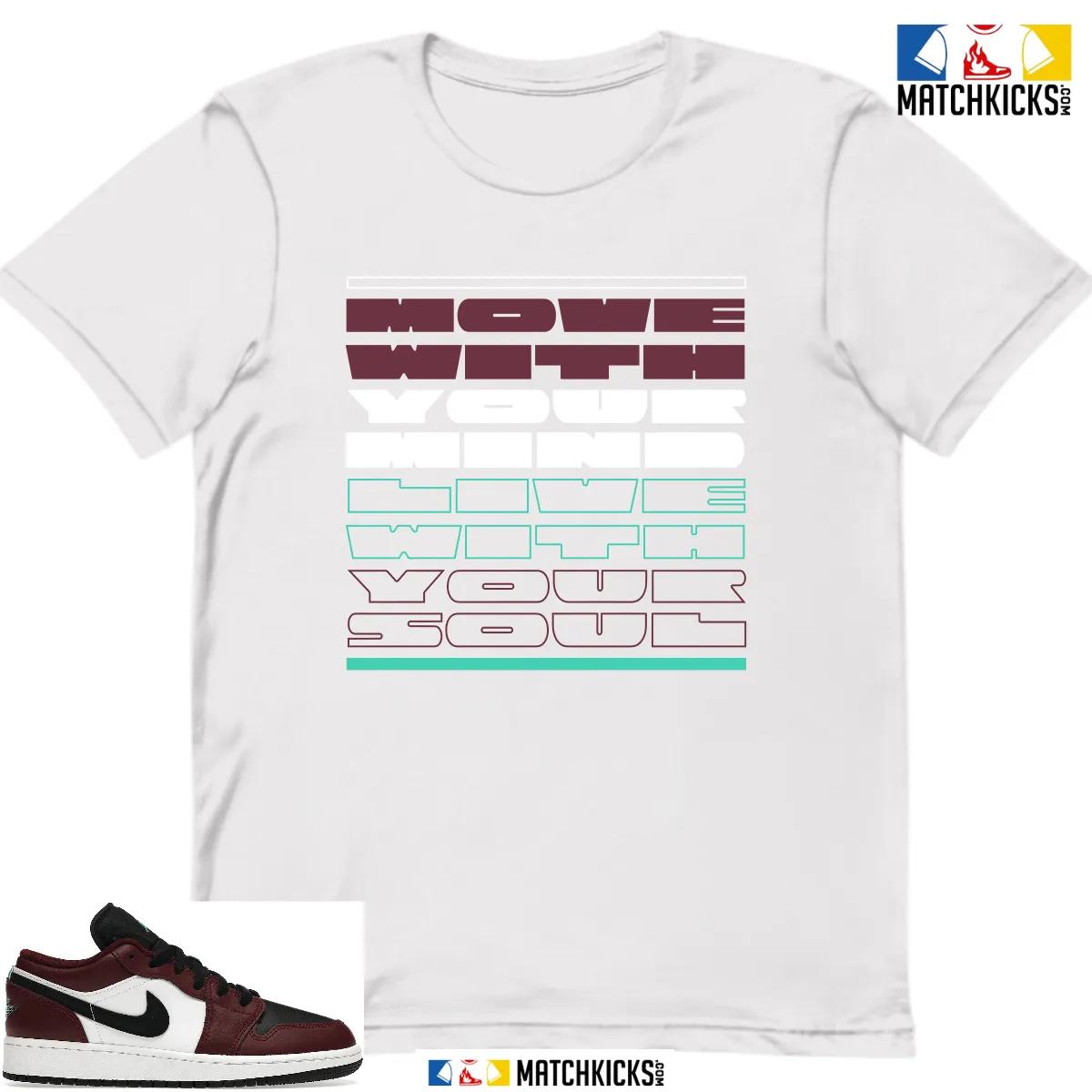 Custom Match - White T-Shirt - Jordan 1 Low SE Dark Beetroot Roma Green (GS) - Move With Your Mind Live With Your Soul