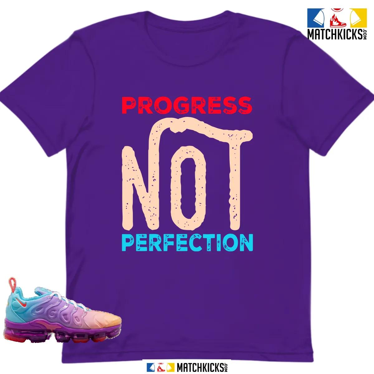 Custom Match - Purple T-Shirt - Nike Air VaporMax Plus Fuchsia Dream - Progress NOT Perfection