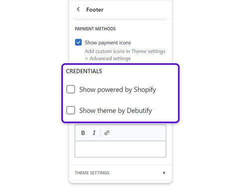 Uncheck 'Show powered by Shopify' and 'show theme by Debutify'