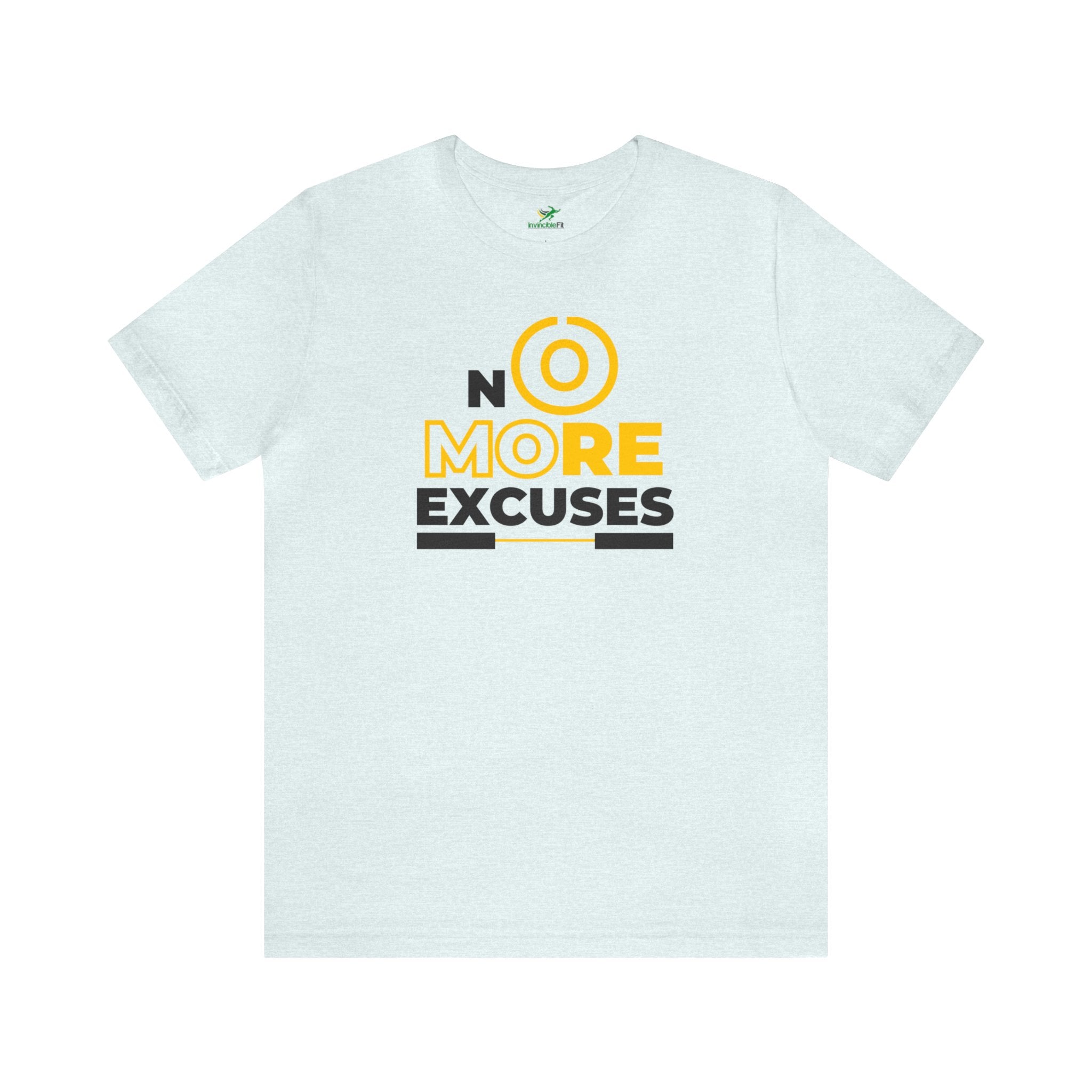 No More Excuses Unisex Tshirt