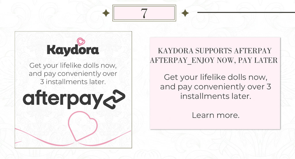 Check Kaydora Afterpay with 3+ installments payment. Enjoy now, Pay Later. You deserve a Kaydora realistic baby doll.