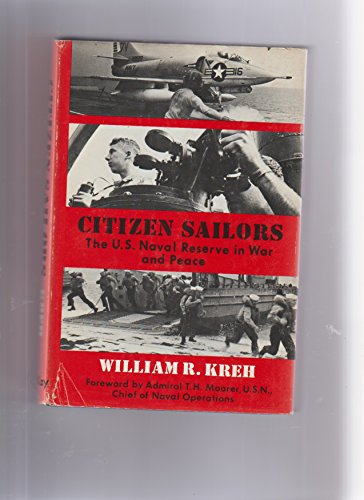 Citizen sailors; the U.S. Naval Reserve in war and peace