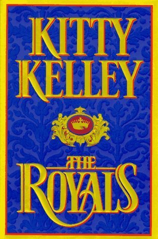 The Royals by Kelley, Kitty (September 1, 1997) Hardcover