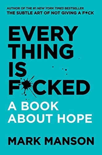 By Mark Manson The Subtle Art Of Not Giving A F*Ck & Everything Is F*Cked Two Book Combo