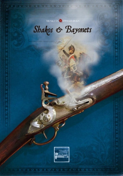 Muskets & Tomahawks: Shakos & Bayonets Supplement