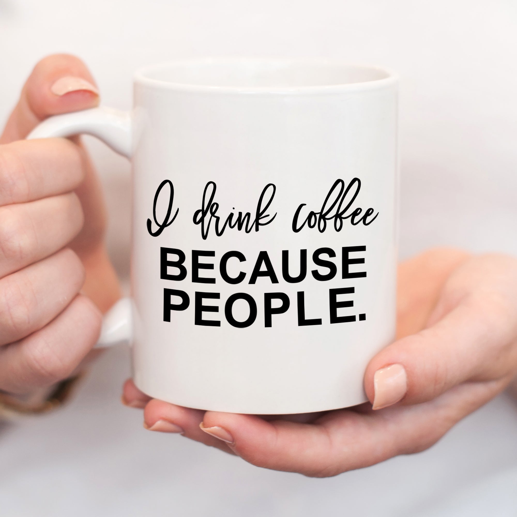 I Drink Coffee Because Coffee Mug