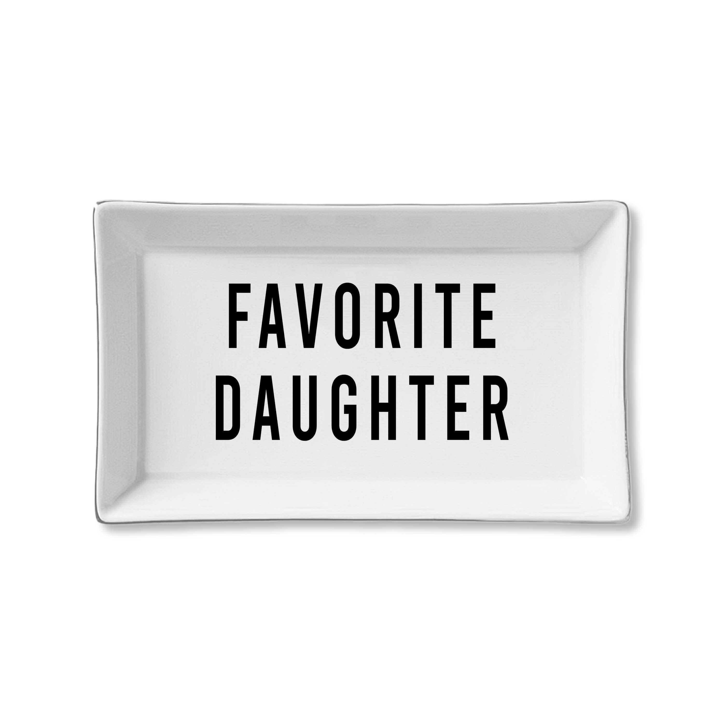 Ceramic Quote Tray- Favorite Daughter