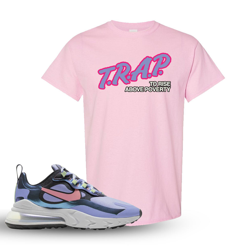 Air Max 270 React Wmns Light Thistle Sneaker Light Pink T Shirt Tees To Match Nike Air Max 270 React Wmns Light Thistle Shoes Trap To Rise Above Poverty Little Luck Air Max 270 React Wmns Light Thistle Sneaker Light Pink T Shirt Tees To Match Nike Air Max 270 React Wmns Light Thistle Shoes Trap To Rise Above Poverty Little Luck