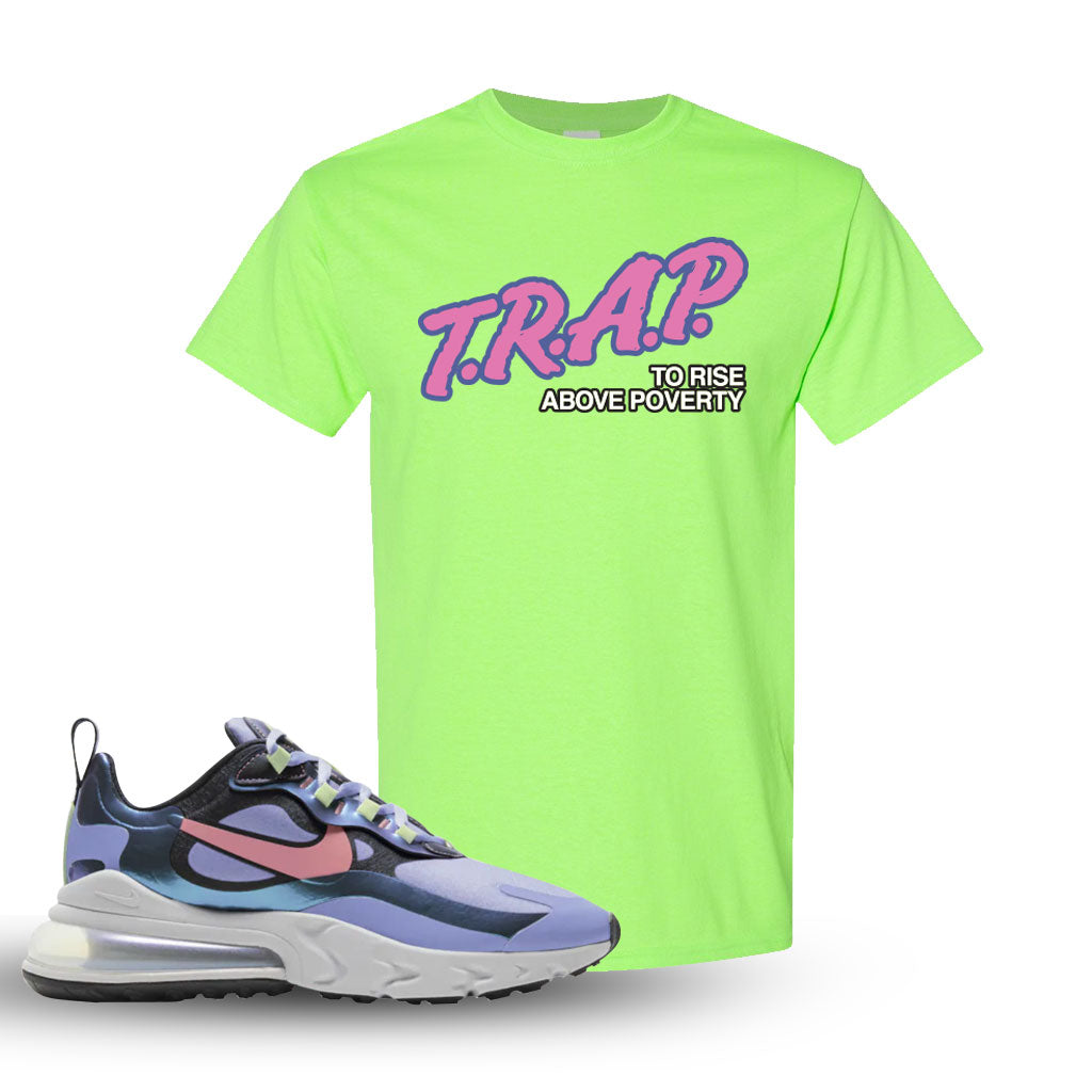 menta Grasa Museo Guggenheim Air Max 270 React WMNS Light Thistle Sneaker Neon Green T Shirt | Tees to match  Nike Air Max 270 React WMNS Light Thistle Shoes | Trap To Rise Above  Poverty | Little Luck